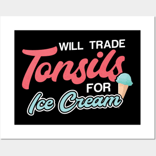 Will Trade Tonsils for Ice Cream Tonsillectomy Posters and Art